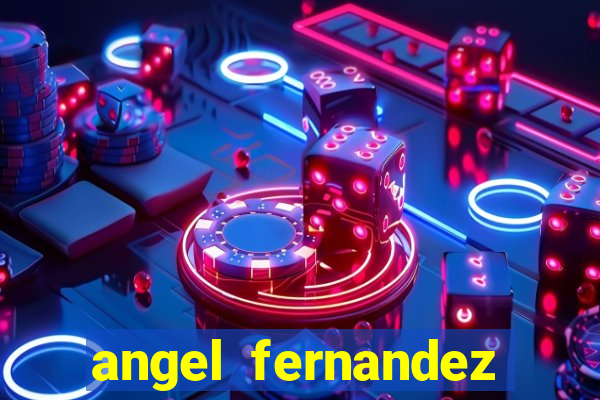 angel fernandez only fans